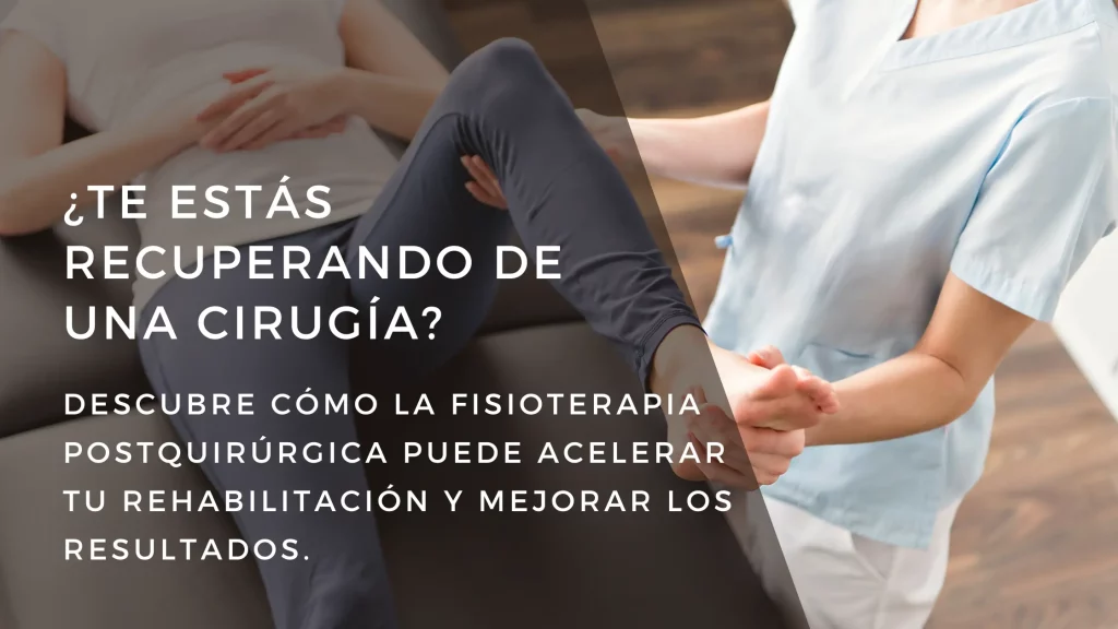 Fisioterapia postquirúrgica- Clinica CamináRe