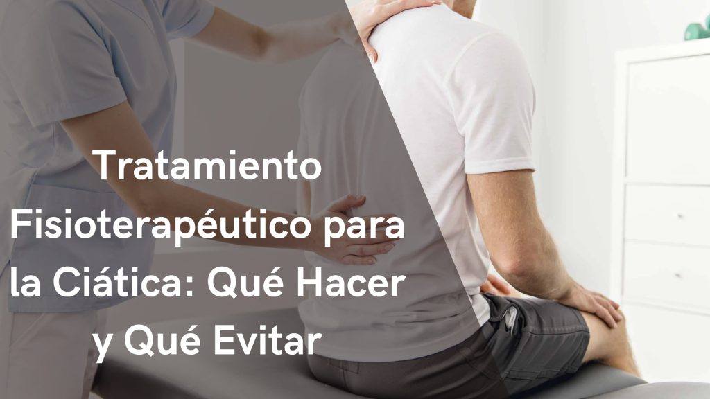 Fisioterapeuta en Guadalajara aplicando tratamiento para aliviar el dolor ciático mediante ejercicios y terapia manual.