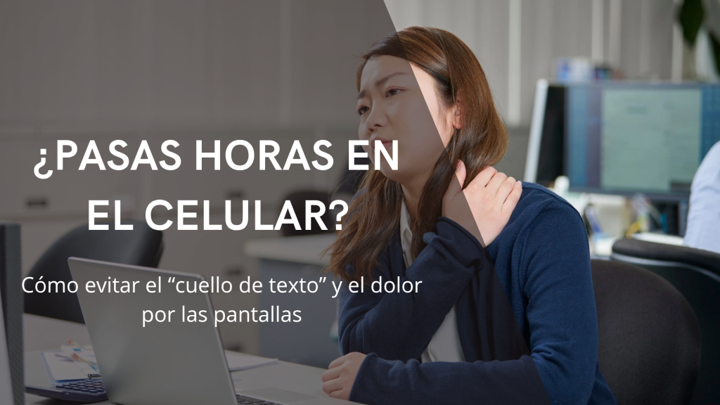 Cuello de texto por uso del celular y dolor cervical